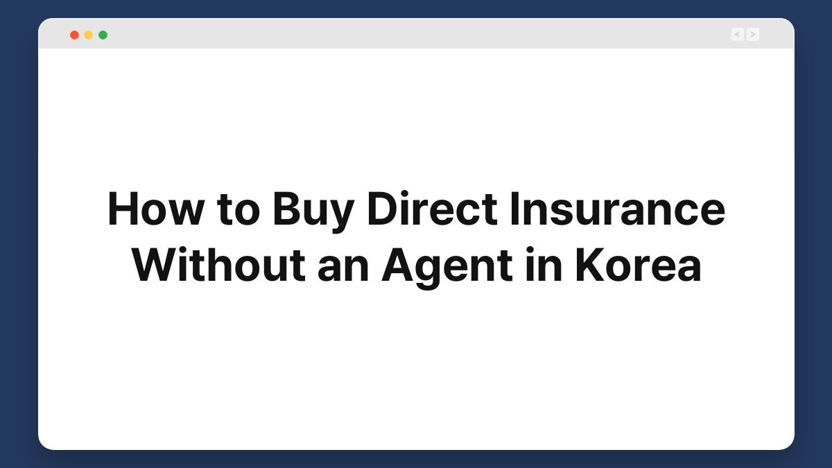 how to buy direct insurance without an agent in korea