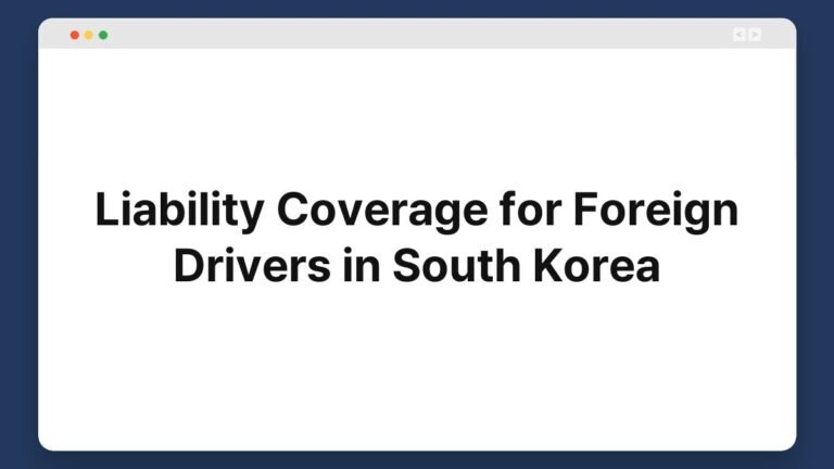liability coverage for foreign drivers in south korea
