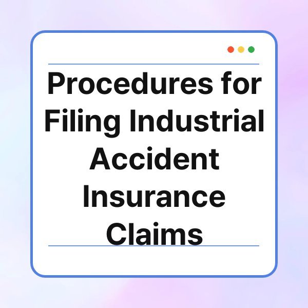 procedures for filing industrial accident insurance claims