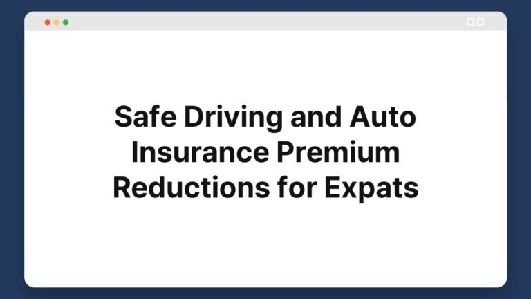 safe driving and auto insurance premium reductions for expats