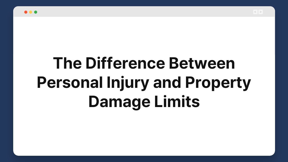 the difference between personal injury and property damage limits