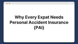 why every expat needs personal accident insurance (pai)